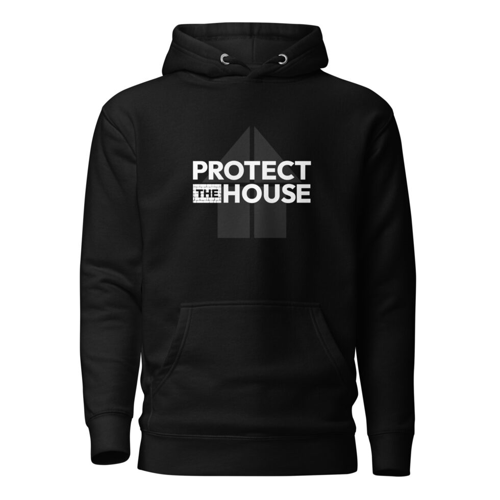 protect the house hoodie
