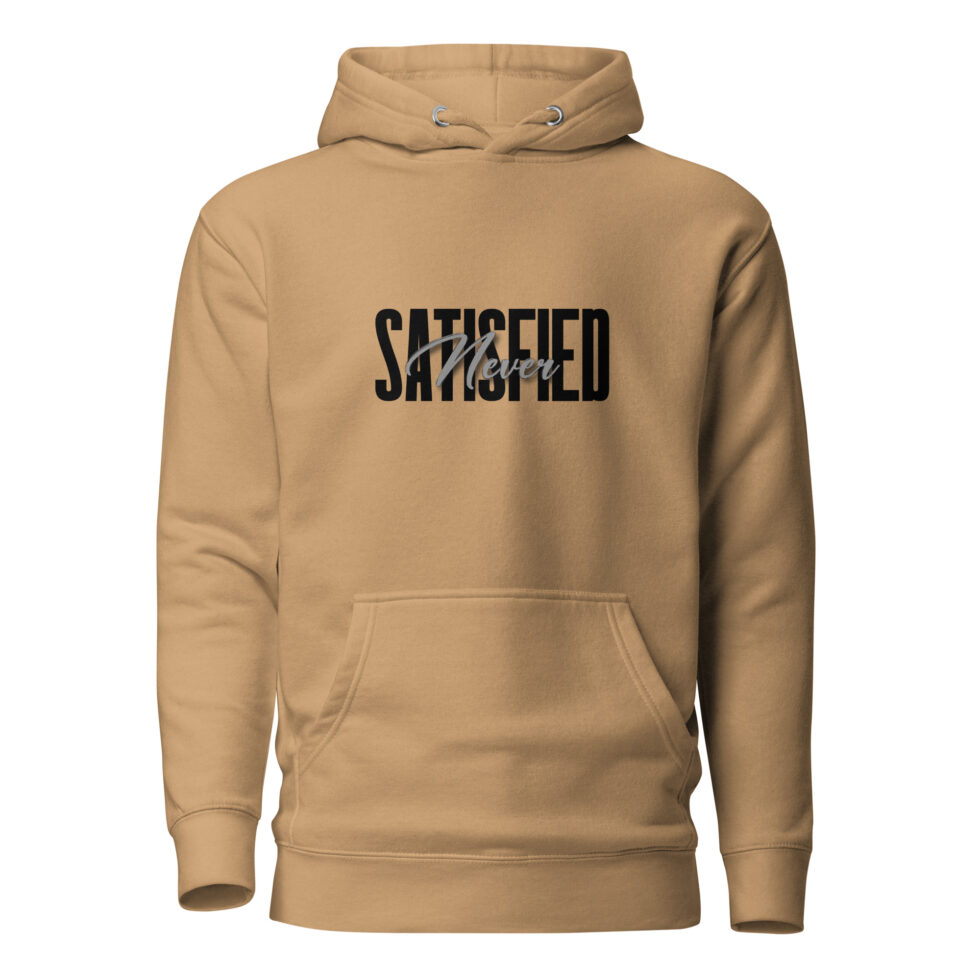never satisfied hoodie