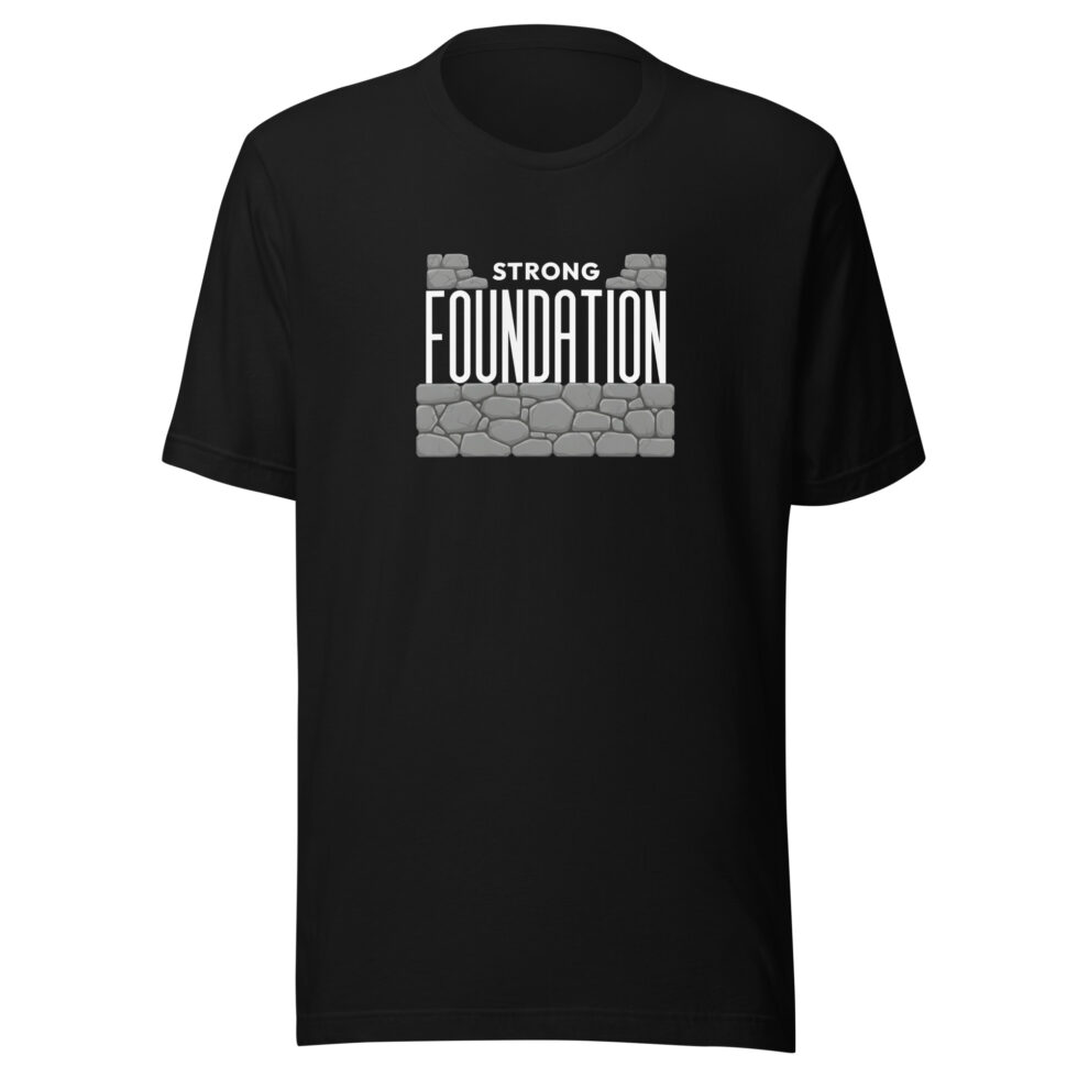 strong foundation t shirt