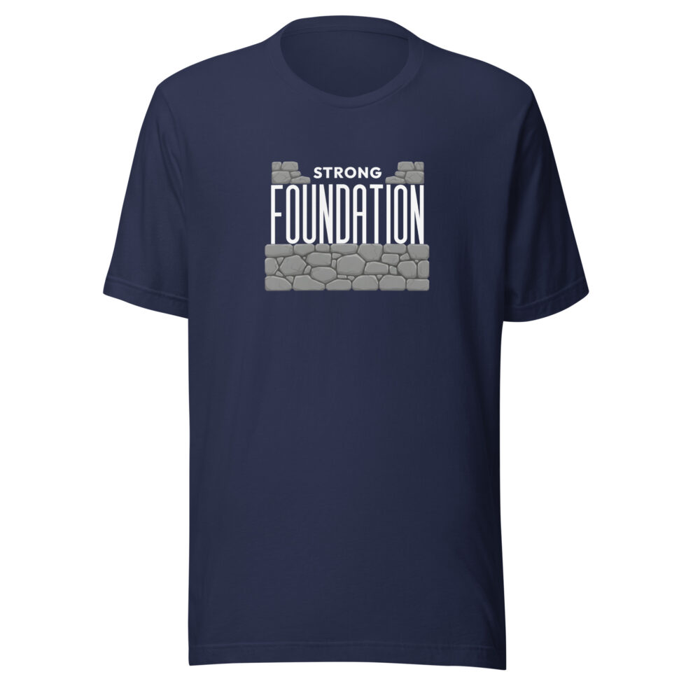 strong foundation t shirt