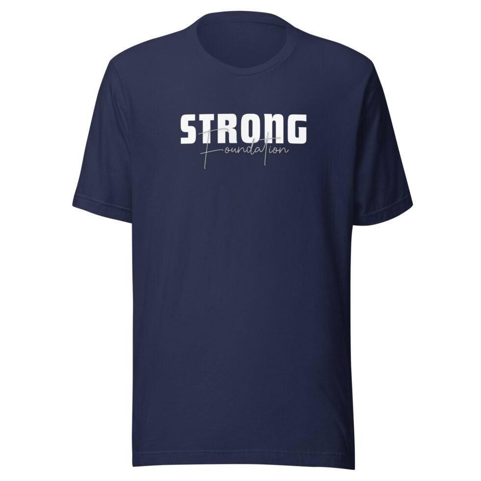 strong foundation t shirt